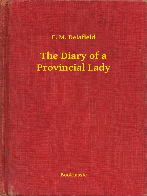 Title details for The Diary of a Provincial Lady by E. M. Delafield - Available